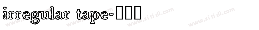 irregular tape字体转换